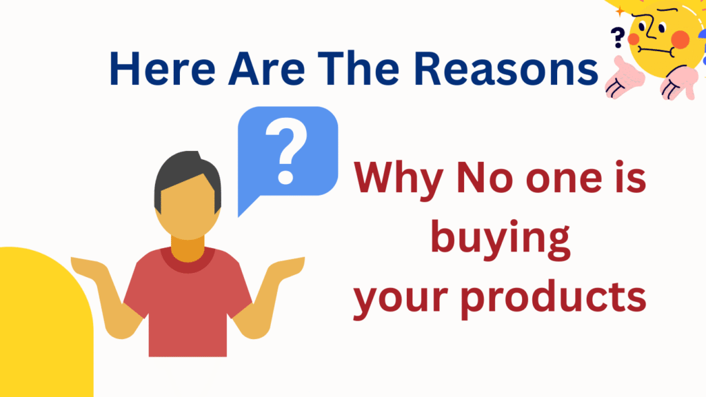 Why No one is buying your products
